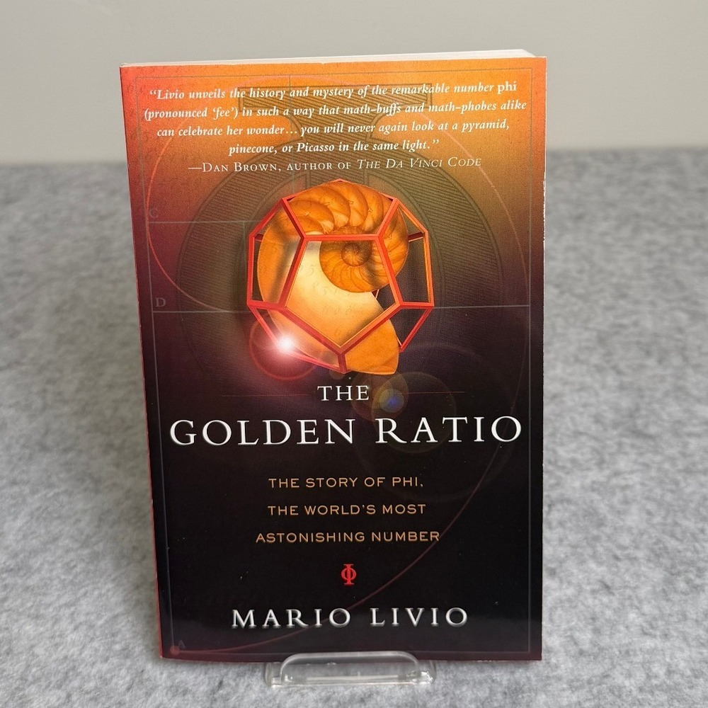 The Golden Ratio: The Story of PHI, the World's Most Astonishing Number